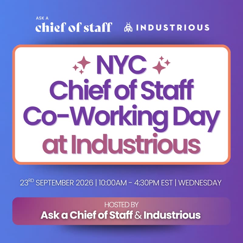 Cover Image for Ask a Chief of Staff x Industrious: NYC Chief of Staff Co-Working Day