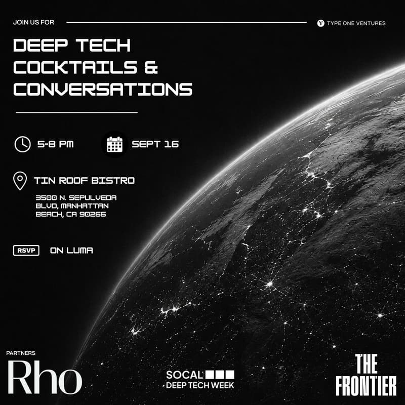 Cover Image for SoCal Deep Tech Week x Frontier Cocktails & Conversations with Type One Ventures & Rho