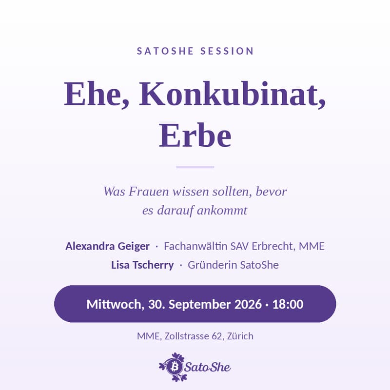 Cover Image for SatoShe Session – Ehe, Konkubinat, Erbe: Was Frauen wissen sollten, bevor es darauf ankommt (DE, Zürich)