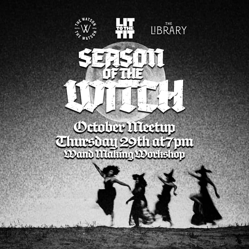 Cover Image for Lit(erature) to the Tit: Season of the Witch October meet up