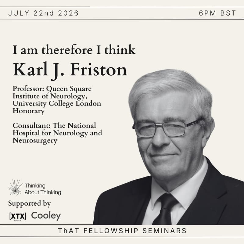 Cover Image for Thinking About Thinking: Fellowship Seminars with Professor Karl Friston FRS