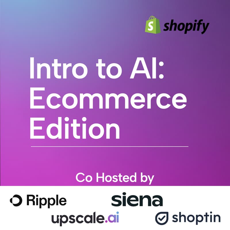 Cover Image for Shopify AI Hackathon & AI Office Hours | Upscale AI x Ripple AI x Siena AI