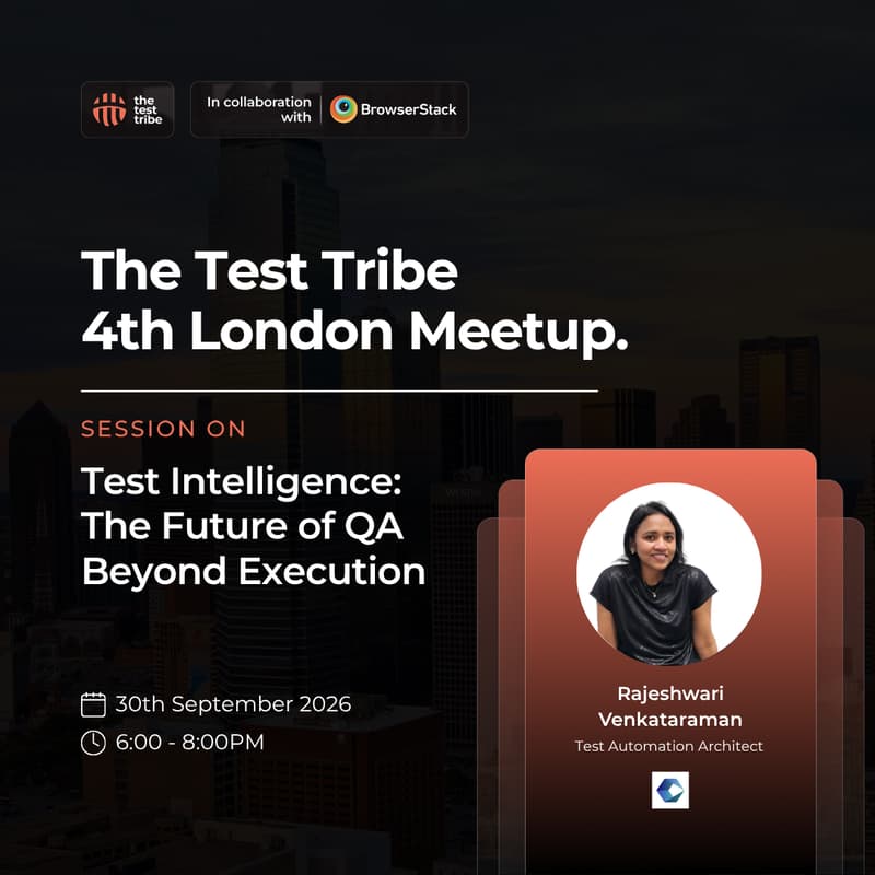 Cover Image for Test Intelligence: The Future of QA Beyond Execution - 4th London Meetup