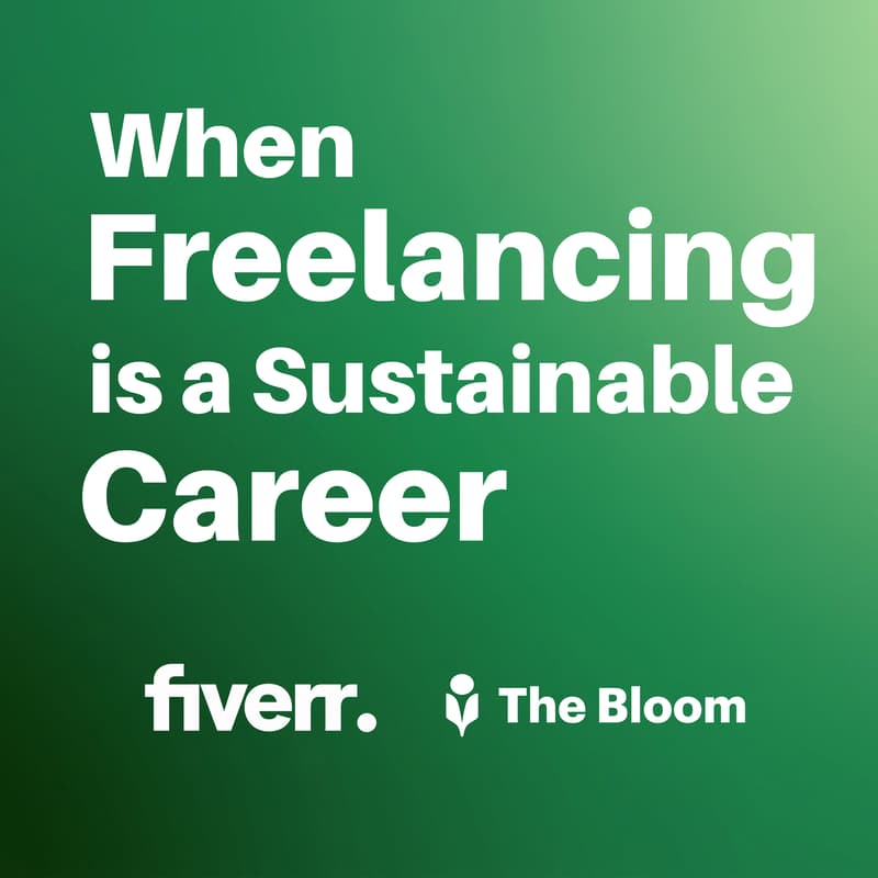 Cover Image for Fiverr x The Bloom: When Freelancing is a Sustainable Career