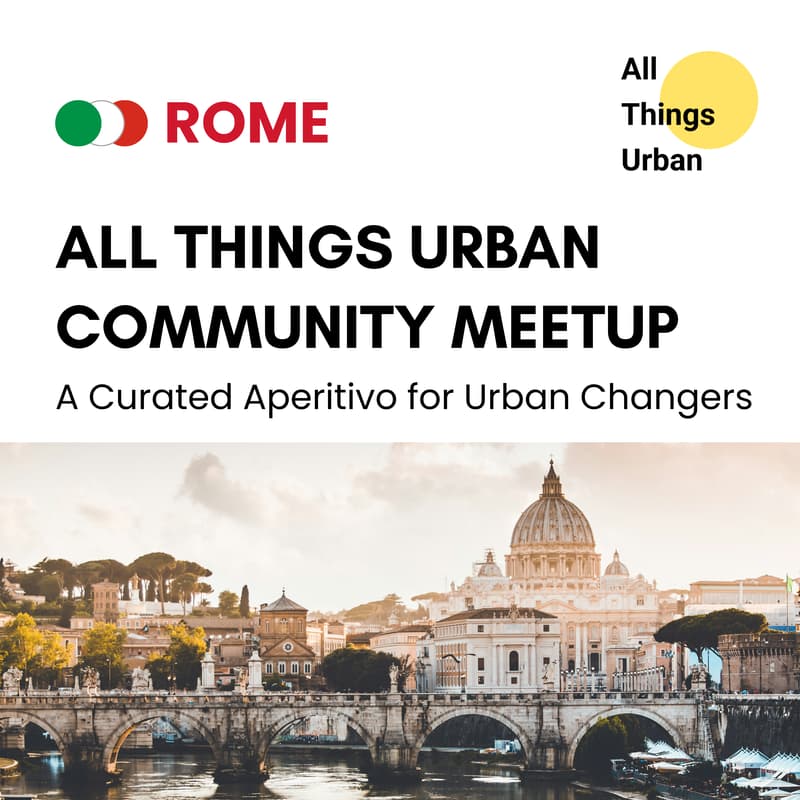 Cover Image for All Things Urban Rome - A Curated Aperitivo for Urban Changers