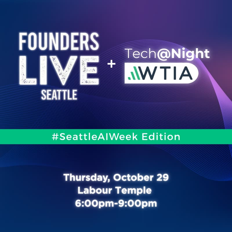 Cover Image for Founders Live Seattle x WTIA Tech@Night