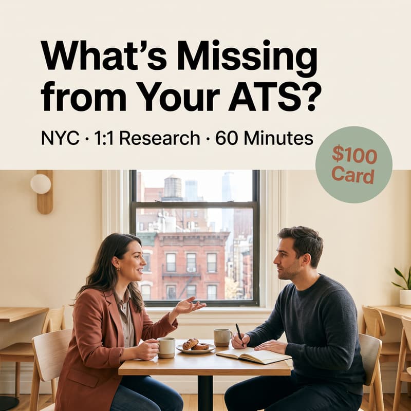 Cover Image for What’s Missing in Your ATS? — $100 Paid NYC Research Interview