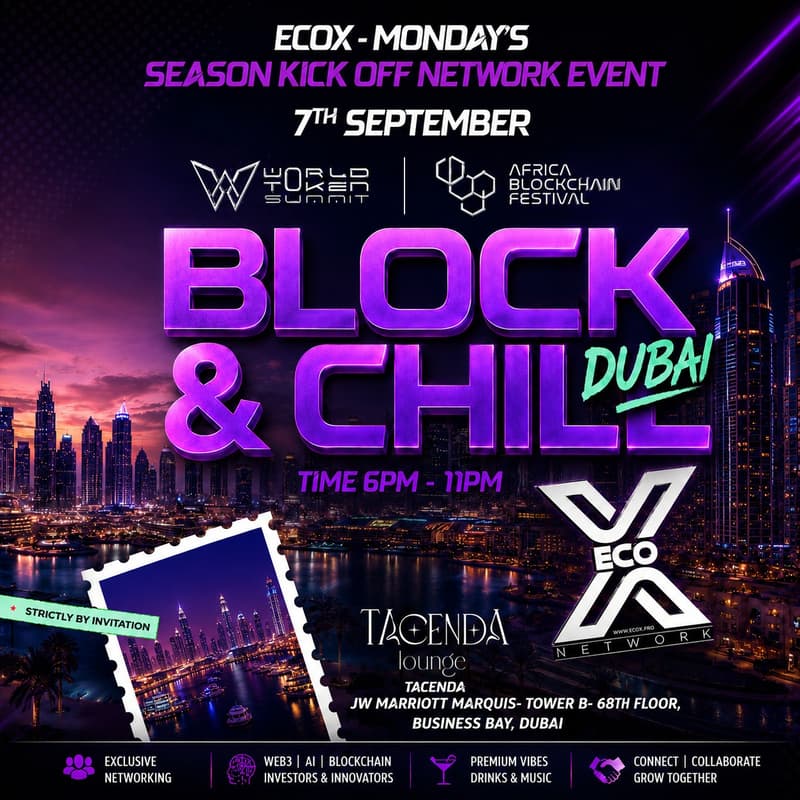 Cover Image for Block & Chill Global Mixer Road Show Dubai, Season Kickoff of EcoX Network Events - World Token Summit 4.0 X Africa Blockchain Festival 2026
