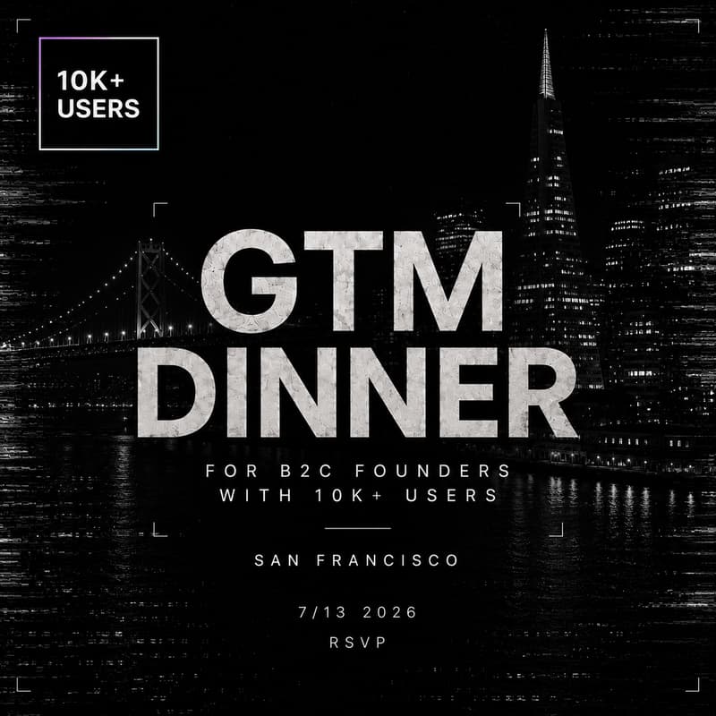 Cover Image for The GTM Dinner for B2C Founders