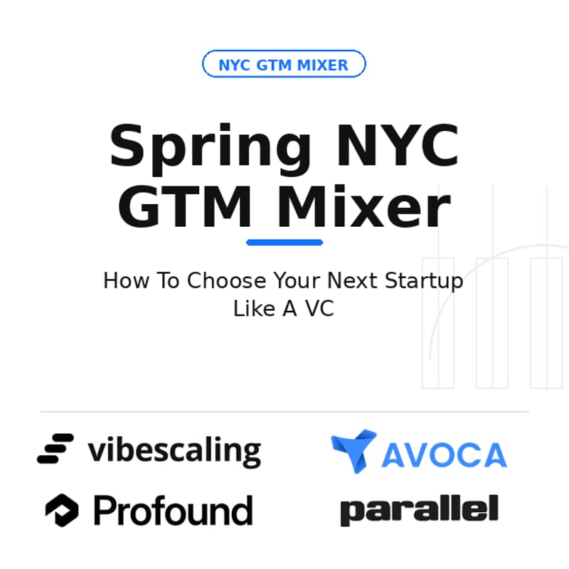 Cover Image for Spring NYC GTM Mixer - How To Choose Your Next Startup Like A VC