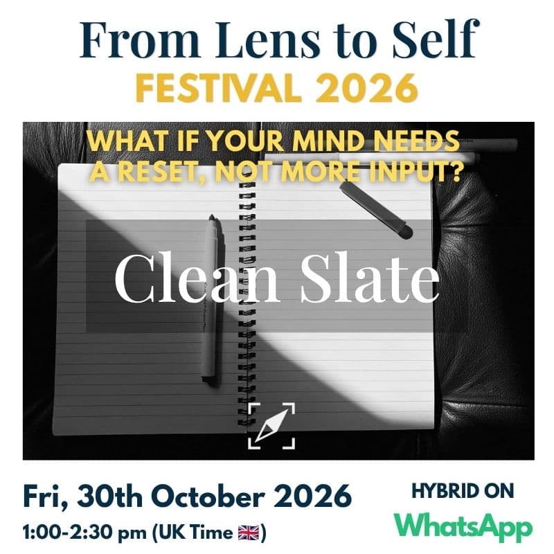 Cover Image for Clean Slate: Does Your Mind Need a Reset? (HYBRID ON WHATSAPP) From Lens to Self Festival 2026