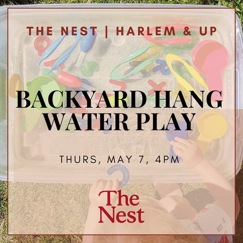 Cover Image for The Nest Harlem & Up | Backyard Hang - Water Play