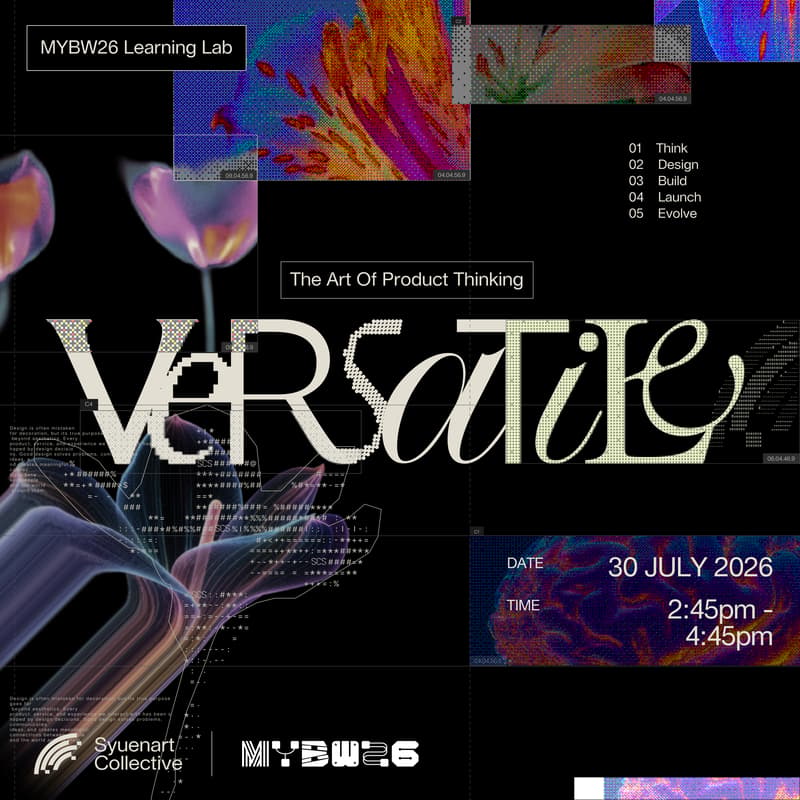 Cover Image for [MYBW26 Learning Lab] Versatile: The Art behind Product Thinking
