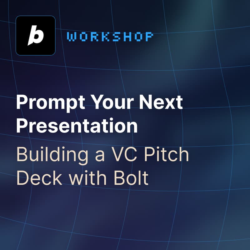 Cover Image for Workshop - Prompt Your Next Presentation: Building a VC Pitch Deck with Bolt