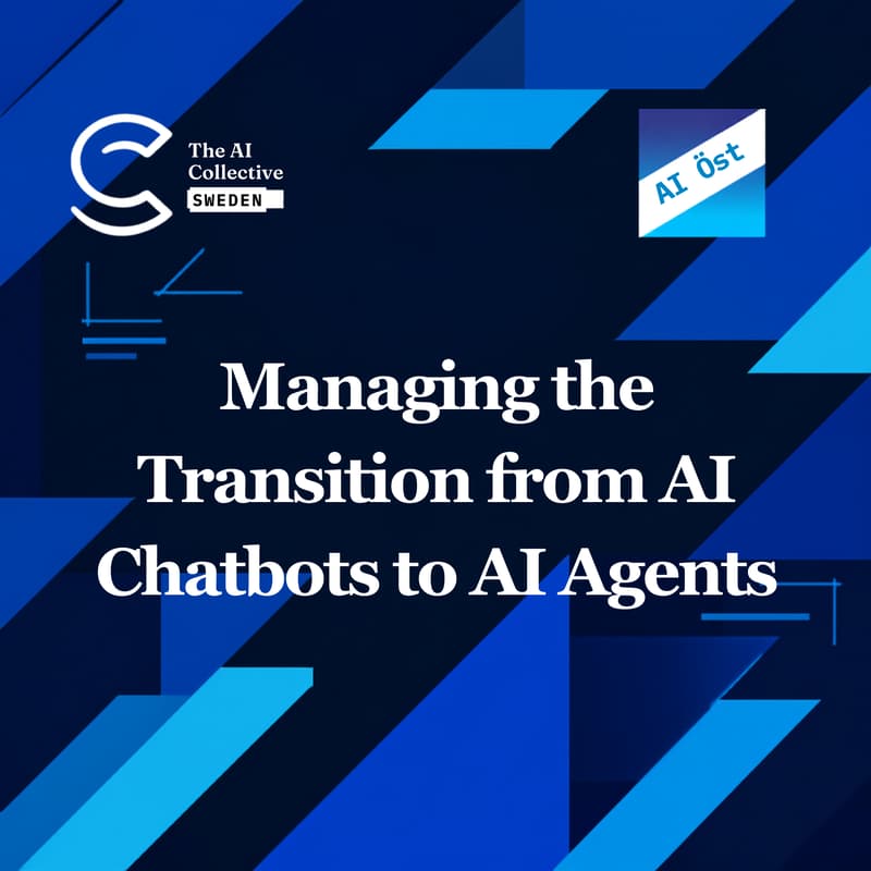 Cover Image for Managing the transition from AI Chatbots to AI Agents. (w/ The AI Collective & AI Öst )