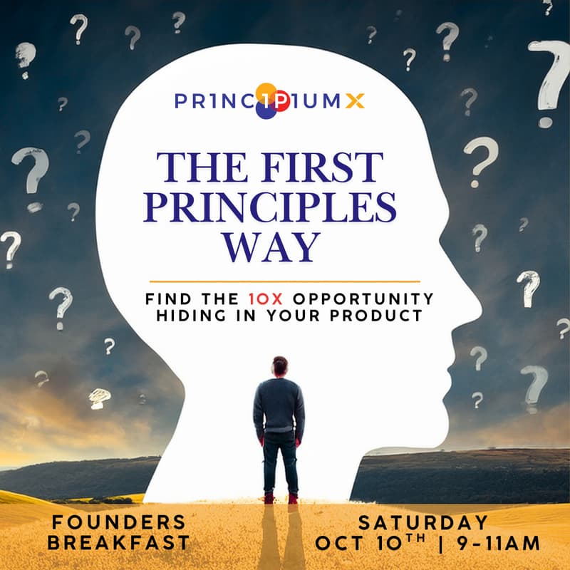 Cover Image for PrincipiumX presents: The First Principles Way to Find the Next 10x Opportunity Hiding in Your Product