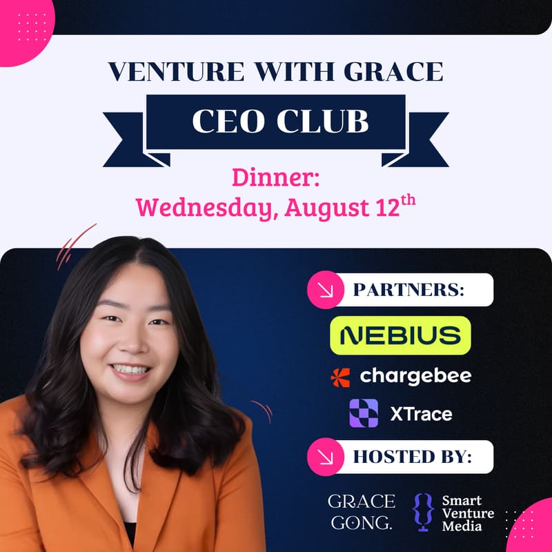 Cover Image for Grace Gong x Nebius x Chargebee x XTrace Dinner [Venture with Grace CEO Club]