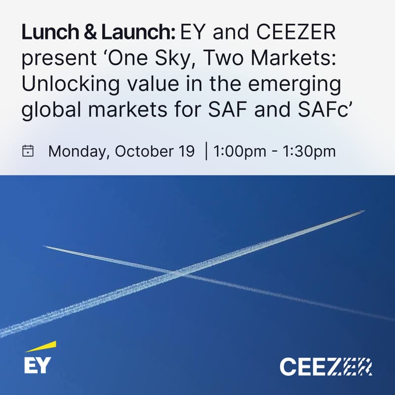 Cover Image for Lunch & Launch: EY and CEEZER present ‘One Sky, Two Markets: Unlocking value in the emerging global markets for SAF and SAFc'
