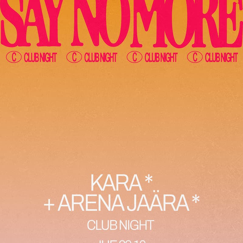 Cover Image for Kara & Arena Jaära - Club Night x Say No More