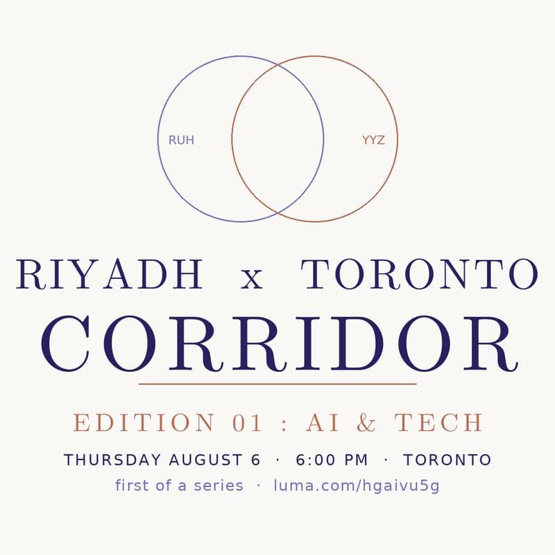 Cover Image for Riyadh x Toronto Corridor - Edition 01: AI & Tech