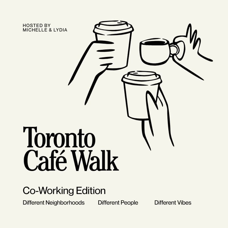 Cover Image for Toronto Café Walk x Co-Working Edition 👩🏻‍💻