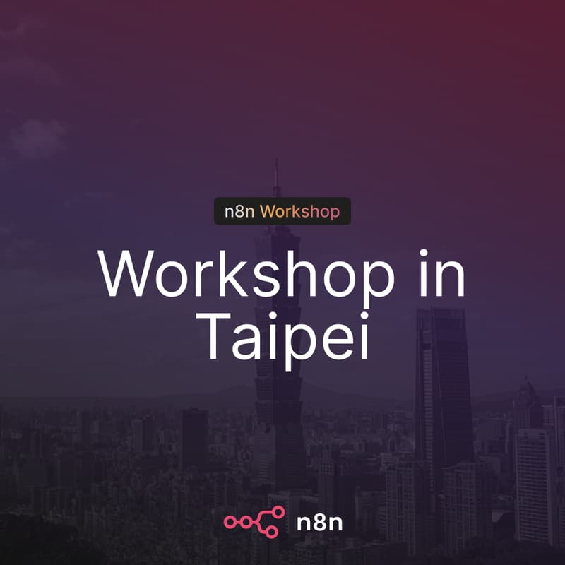 Cover Image for n8n Workshop in Taipei │ n8n Taiwan Open 工作坊・北部場（國立臺灣科技大學）