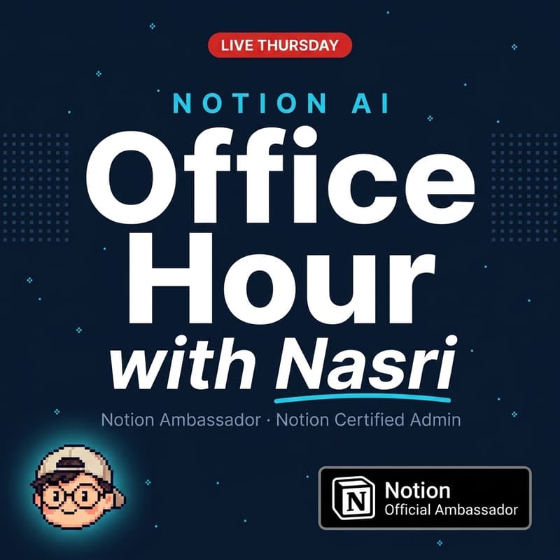 Cover Image for Notion AI Office Hour with Nasri (Notion Ambasador & Notion Certified Admin)