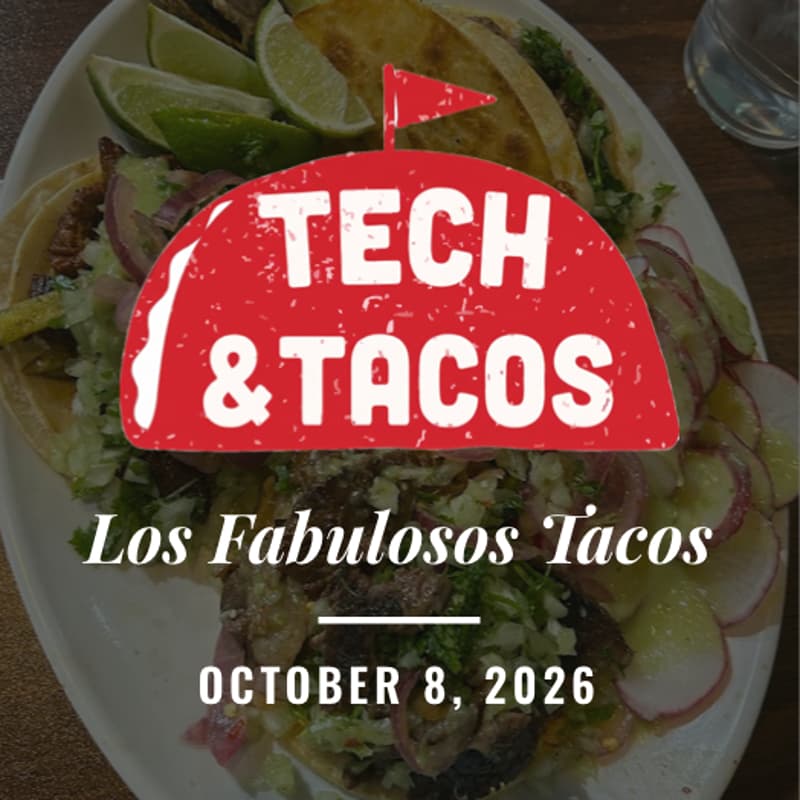 Cover Image for Tech & Tacos