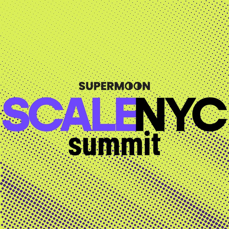 Cover Image for ScaleNYC Summit | Supermoon
