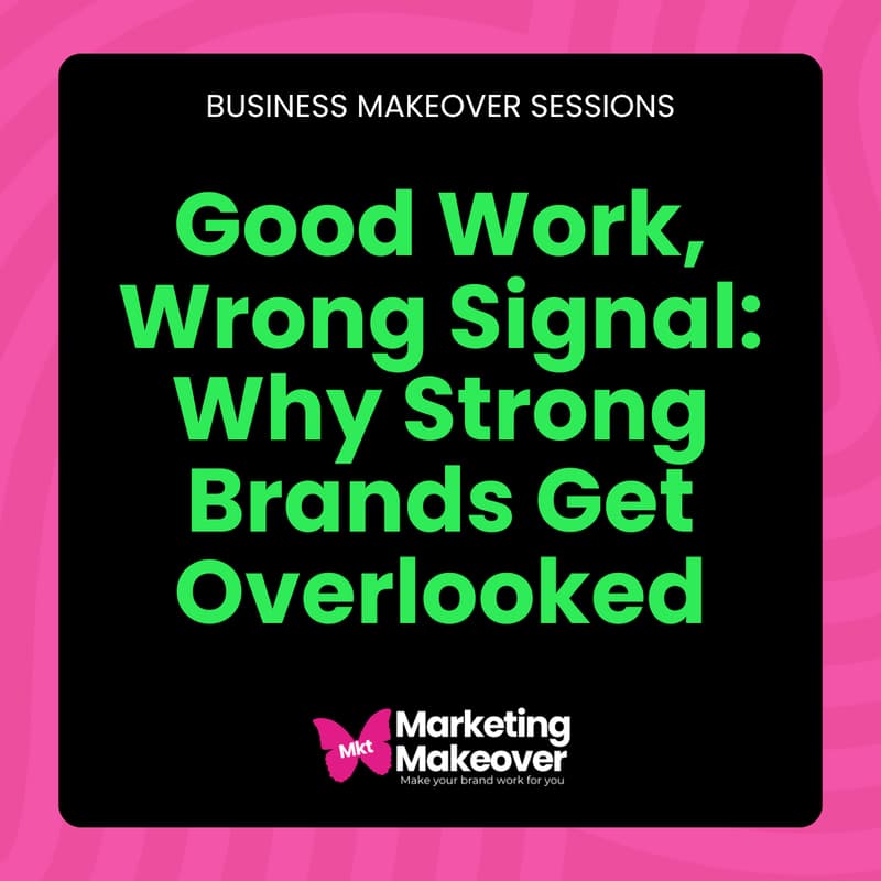 Cover Image for Good Work, Wrong Signal: Why Strong Brands Get Overlooked