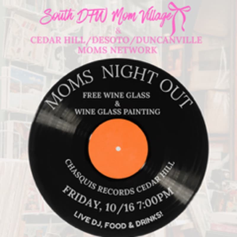 Cover Image for October 16th: Moms Night Out: Chasquis Records Cedar Hill