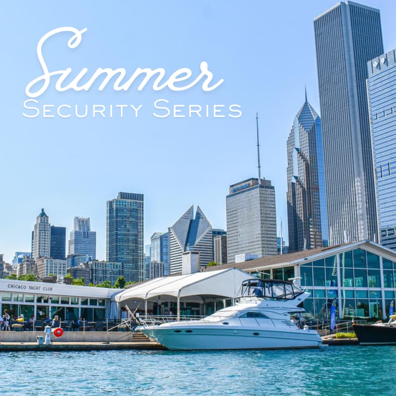 Cover Image for Summer Security Series at the Chicago Yacht Club