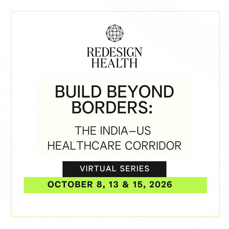 Cover Image for Build Beyond Borders: The India–US Healthcare Corridor [ VIRTUAL | 8, 13 & 15 October, 2026 ]