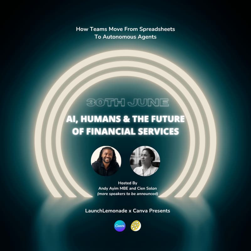 Cover Image for AI, Humans & The Future Of Financial Services (Limited Seats)