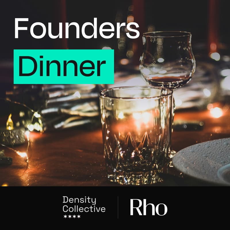 Cover Image for Rho x Density Collective x Superior Studios Founder Dinner