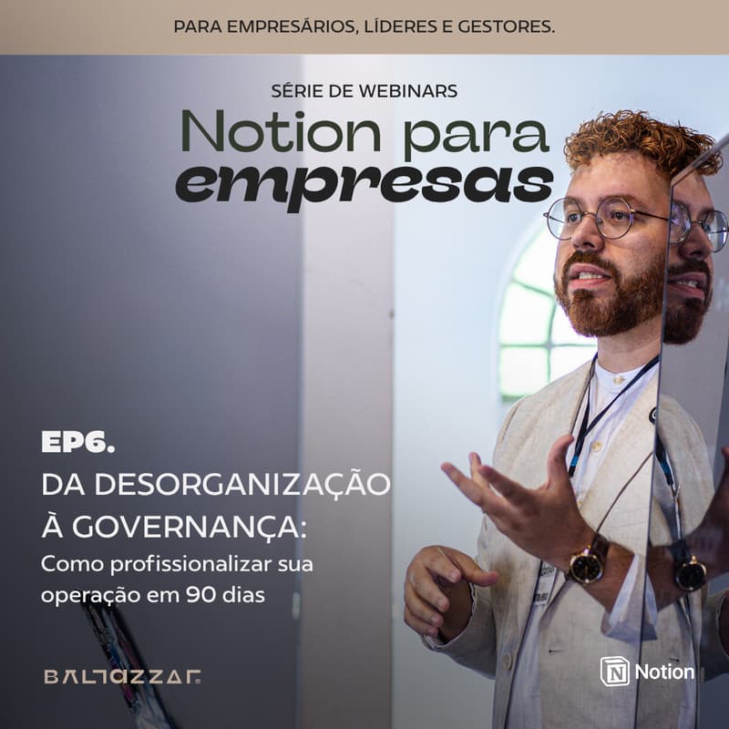 Cover Image for Notion para Empresas | EP6. Da Desorganização à Governança: Como Profissionalizar Sua Operação em 90 Dias