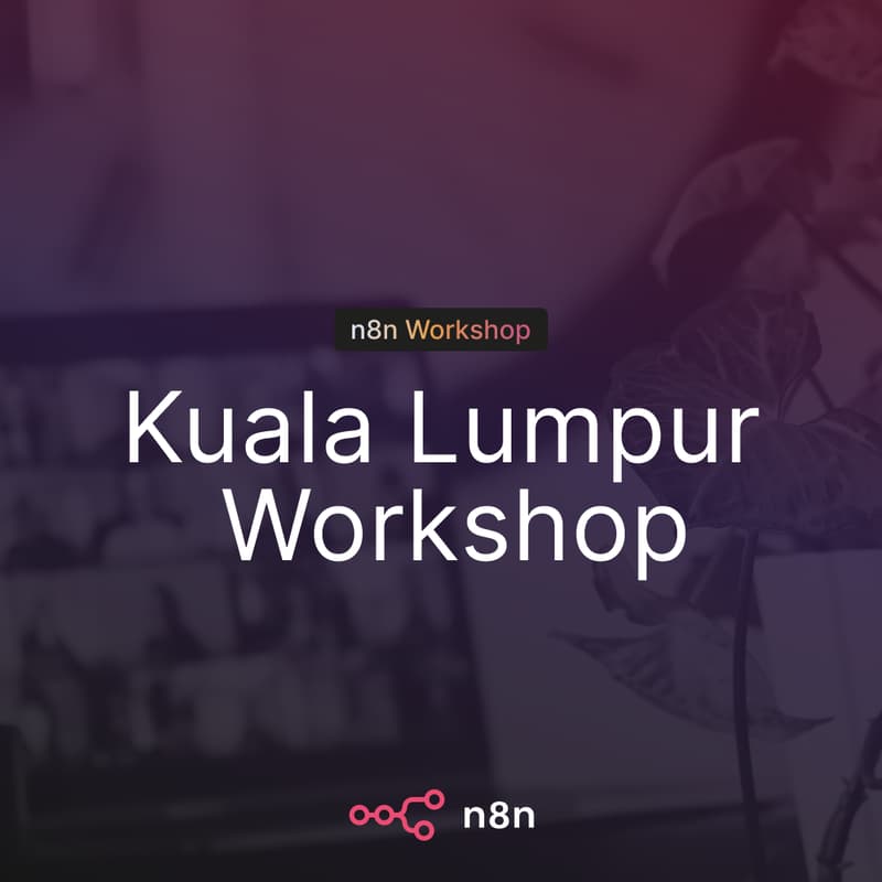 Cover Image for n8n Kuala Lumpur Workshop: Map it. Build it. Fix it.
