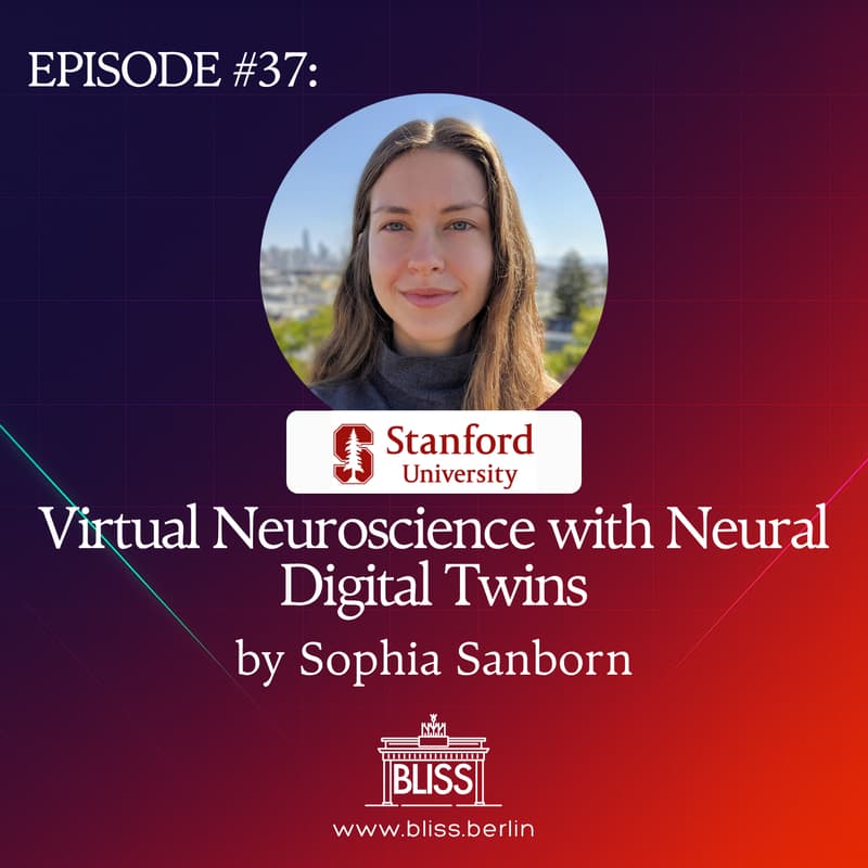 Cover Image for BLISS AI Speaker Series #37: Virtual Neuroscience with Neural Digital Twins - Sophia Sanborn