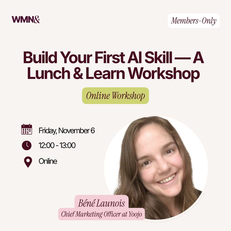 Cover Image for Build Your First AI Skill — A Lunch & Learn Workshop (WMN& Members Only)