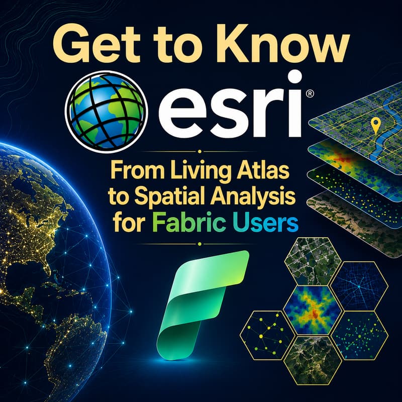 Cover Image for Get to Know Esri: From Living Atlas to Spatial Analysis for Fabric Users