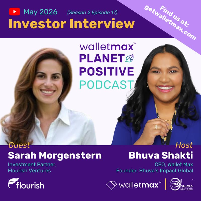 Cover Image for Wallet Max Planet Positive Podcast™ with Investor Sarah Morgenstern, Flourish Ventures