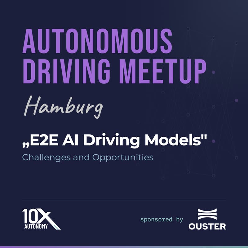 Cover Image for Autonomous Driving Meetup: End-to-End AI Models - Opportunities and Challenges