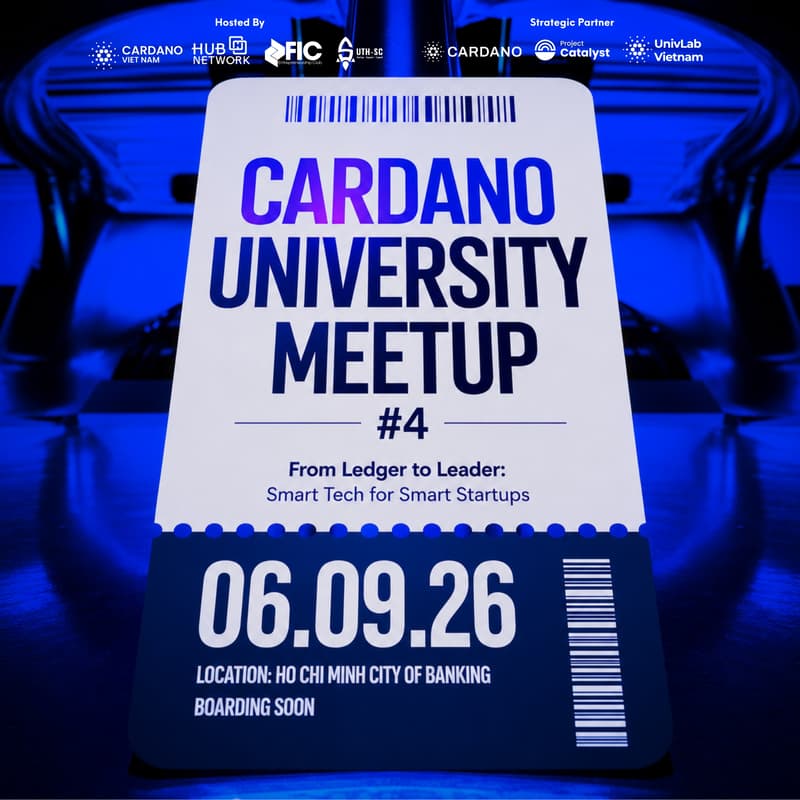 Cover Image for University Meetup #4 - Cardano Vietnam x Hub Network x FIC x SSE