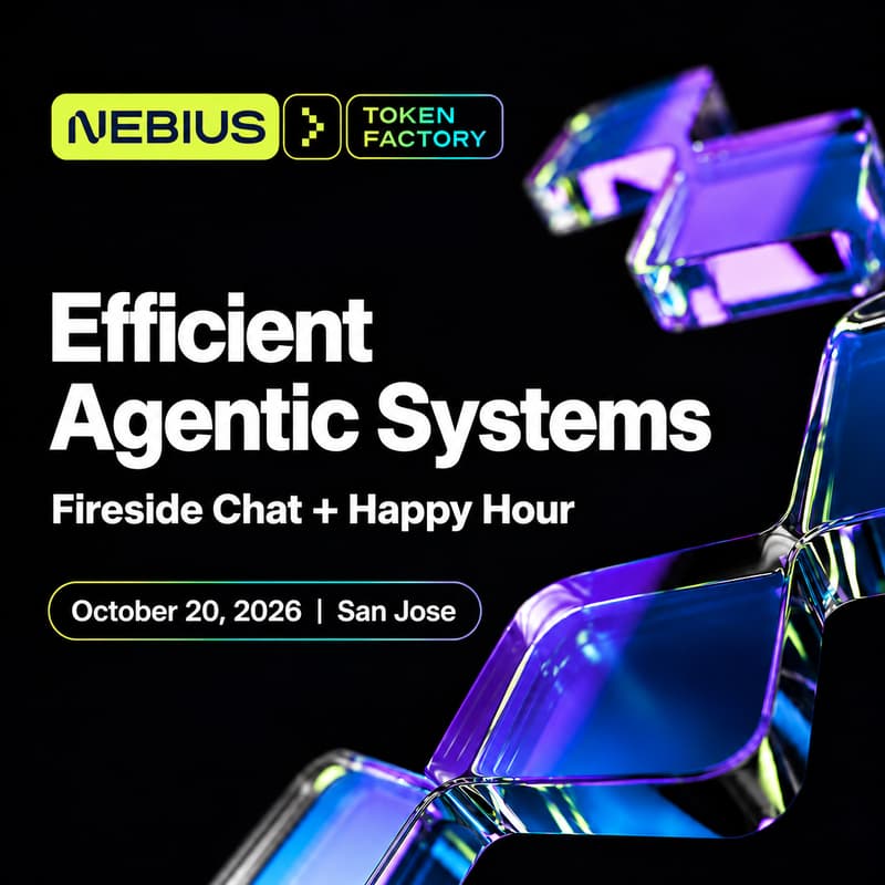Cover Image for Efficient Agentic Systems: Fireside Chat + Happy Hour