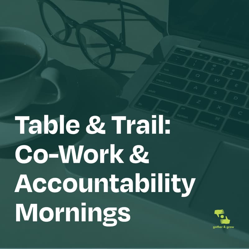 Cover Image for Table & Trail: Co-work & Accountability Days