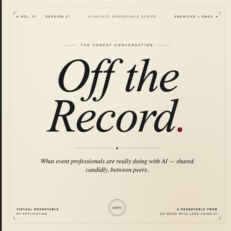 Cover Image for Off the Record — Session 01 (Americas + EMEA) · A Do More With Less Using AI Roundtable