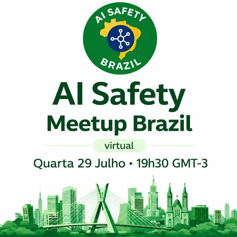 Cover Image for AI Safety Meetup Brazil #7