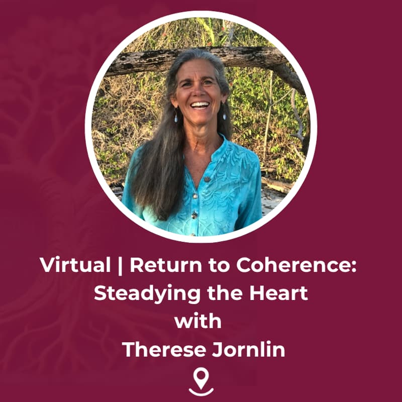 Cover Image for Virtual | Return to Coherence: Steadying the Heart Through the Holidays with Therese Jornlin