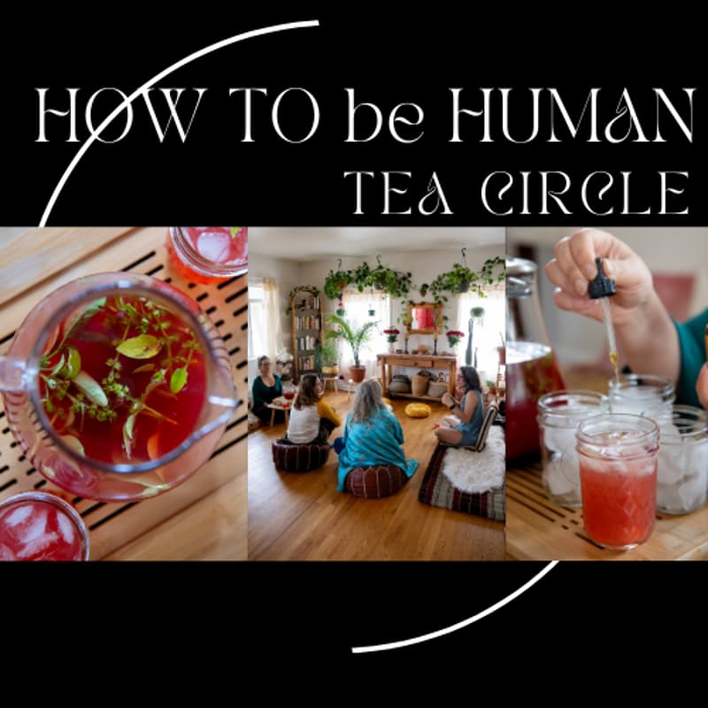 Cover Image for How to Be Human- Tea Circle: Sept 24th