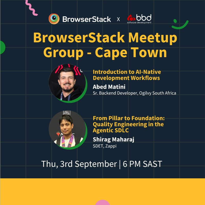 Cover Image for BrowserStack Meetup Cape Town: Quality & AI in the Agentic SDLC